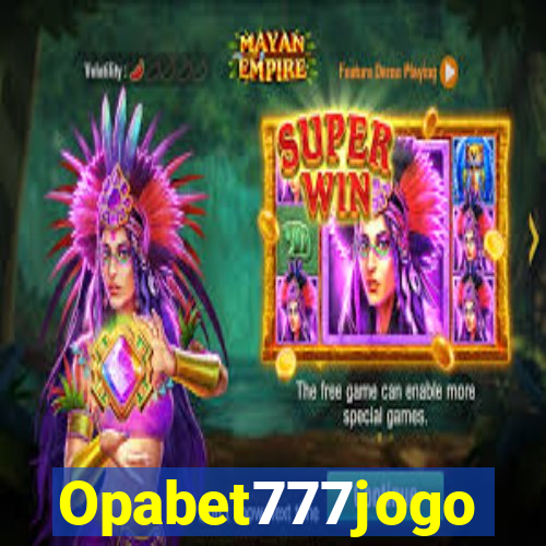 Opabet777jogo