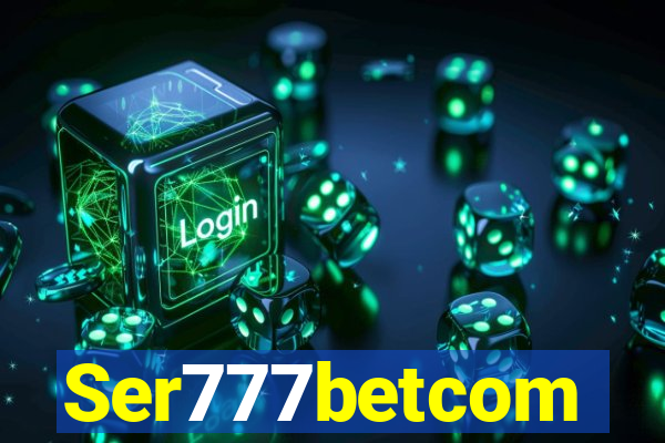 Ser777betcom