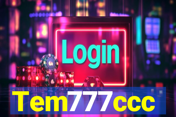 Tem777ccc