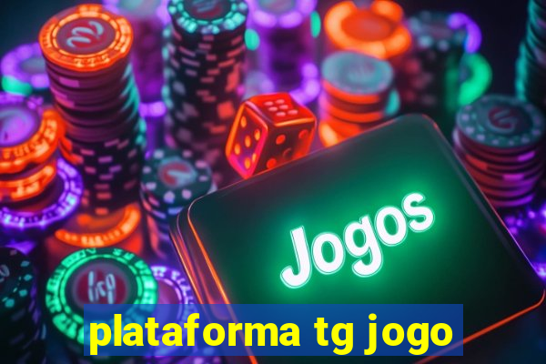 plataforma tg jogo