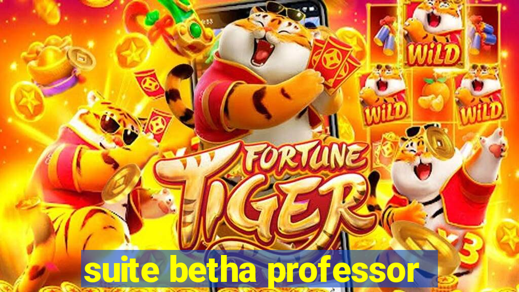 suite betha professor