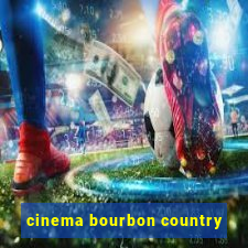 cinema bourbon country