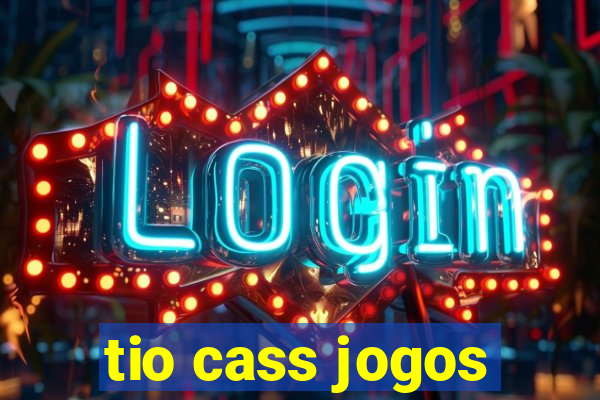 tio cass jogos