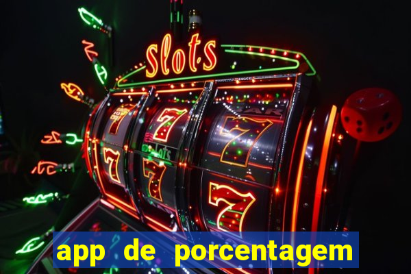 app de porcentagem de jogos slots