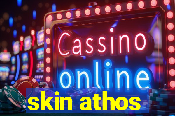 skin athos