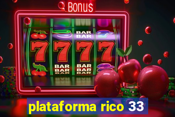 plataforma rico 33