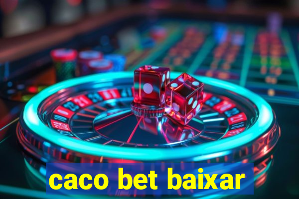 caco bet baixar