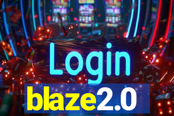 blaze2.0