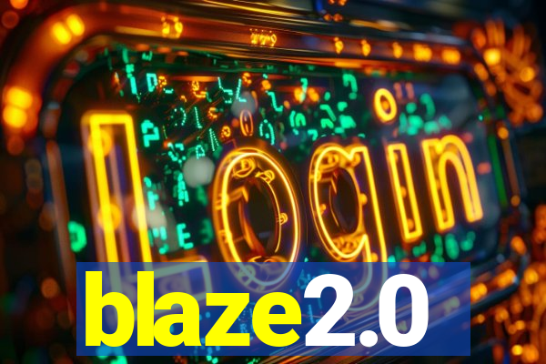 blaze2.0