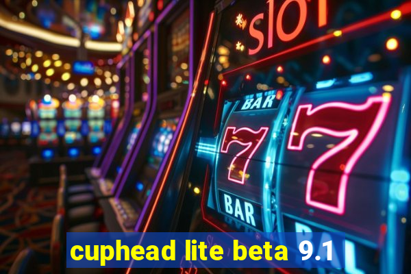 cuphead lite beta 9.1