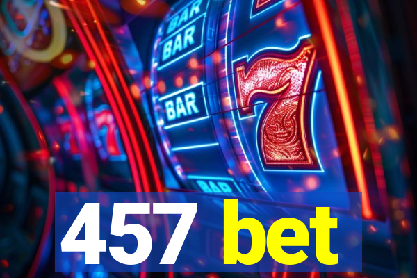 457 bet