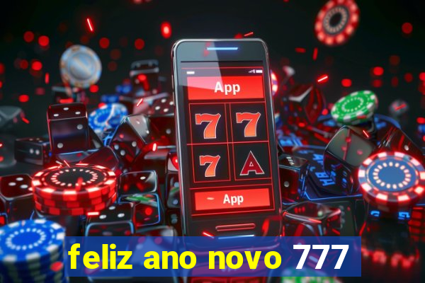 feliz ano novo 777