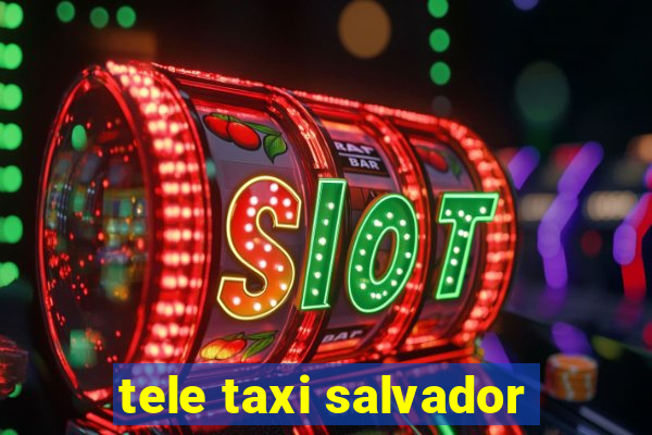 tele taxi salvador