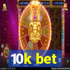 10k bet