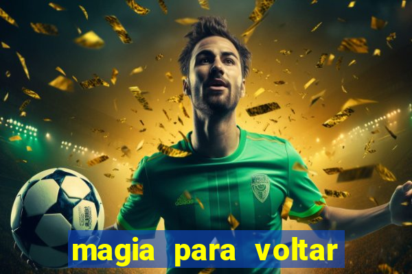 magia para voltar no tempo