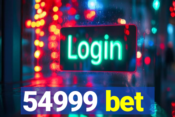 54999 bet