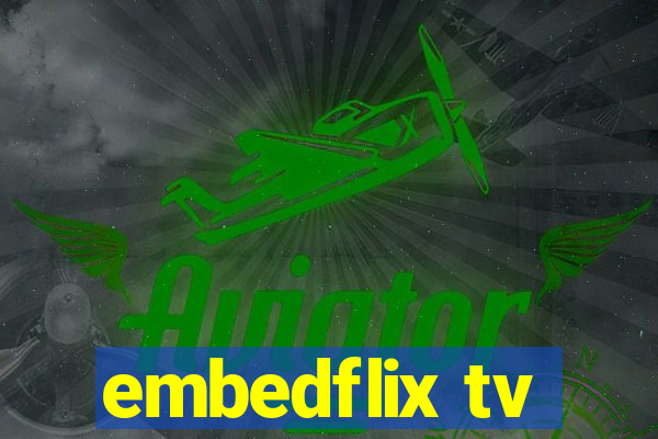 embedflix tv