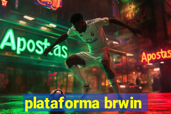 plataforma brwin