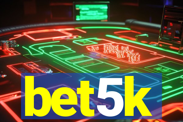 bet5k