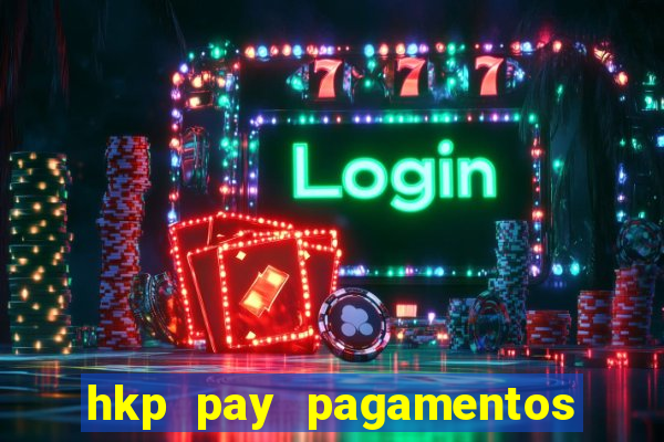 hkp pay pagamentos ltda jogo do tigre