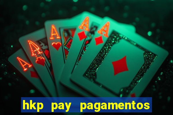 hkp pay pagamentos ltda jogo do tigre