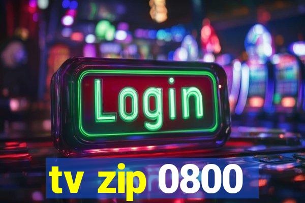 tv zip 0800