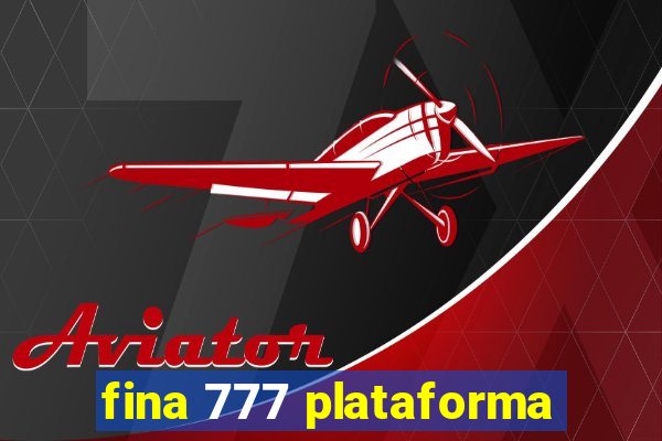 fina 777 plataforma