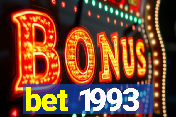 bet 1993