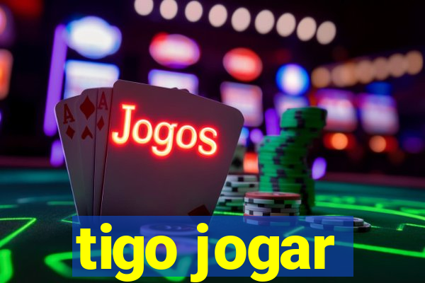 tigo jogar