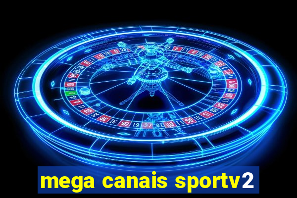 mega canais sportv2