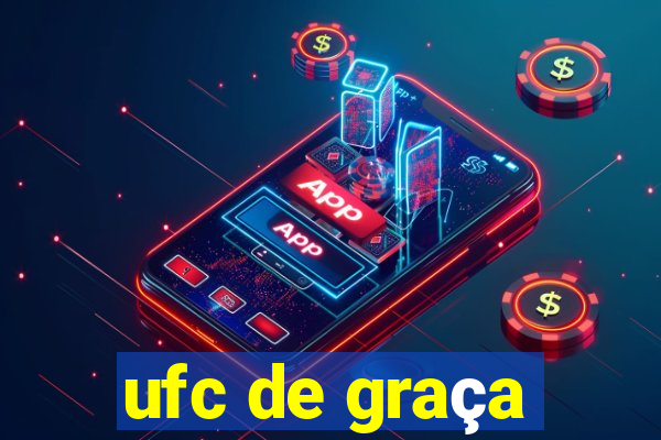 ufc de graça