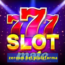 zeroum bet plataforma