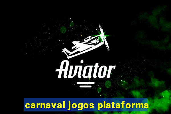 carnaval jogos plataforma