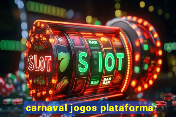 carnaval jogos plataforma