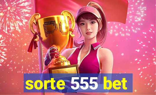 sorte 555 bet