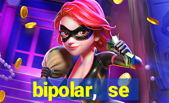 bipolar, se arrepende do que faz