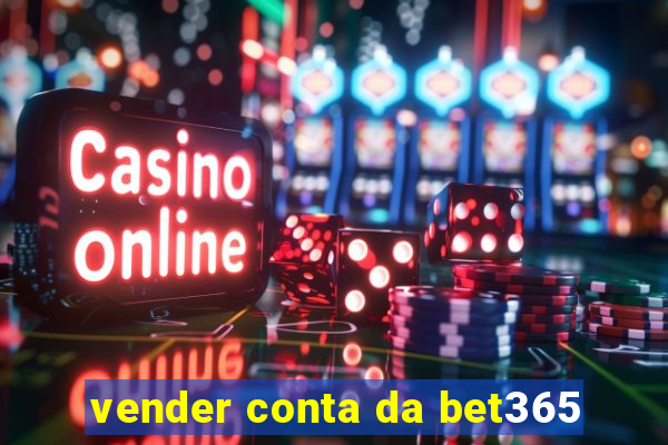 vender conta da bet365