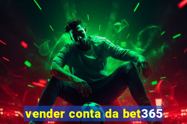 vender conta da bet365