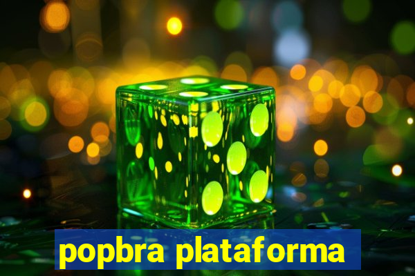 popbra plataforma