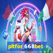 pltfor 668bet