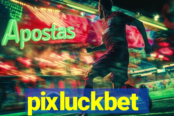 pixluckbet