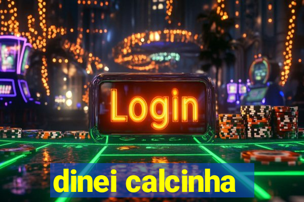 dinei calcinha