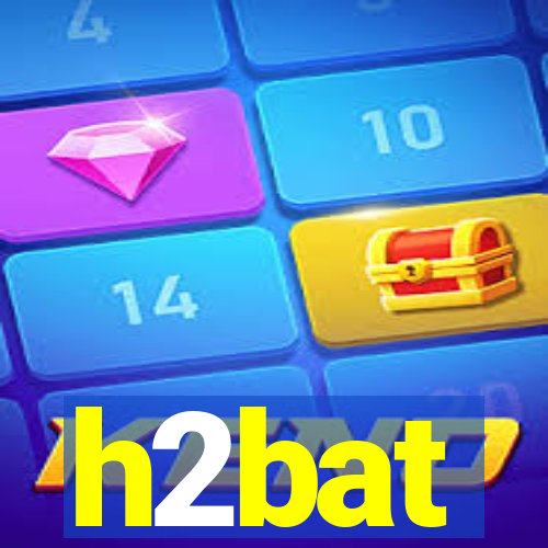 h2bat