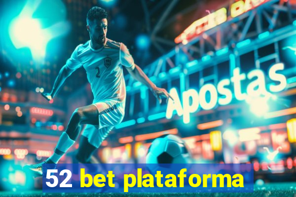 52 bet plataforma