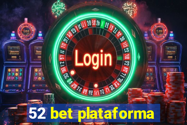 52 bet plataforma