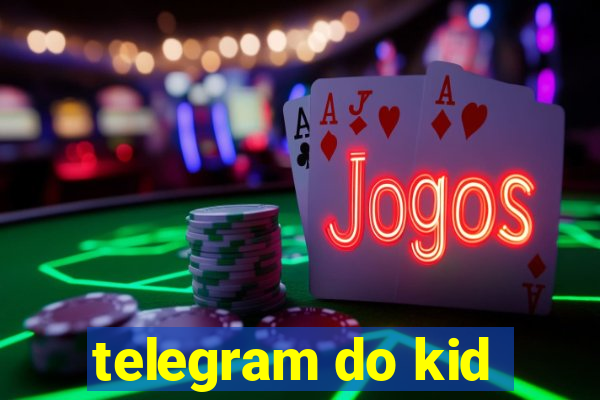 telegram do kid