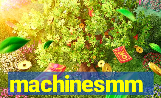 machinesmm