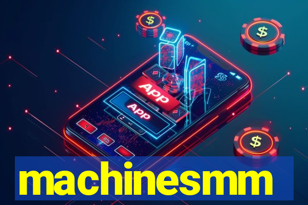 machinesmm