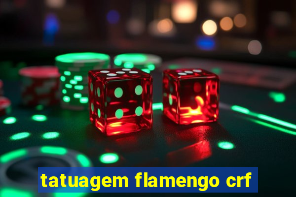 tatuagem flamengo crf