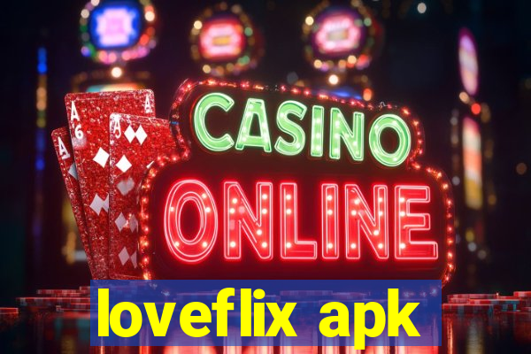 loveflix apk